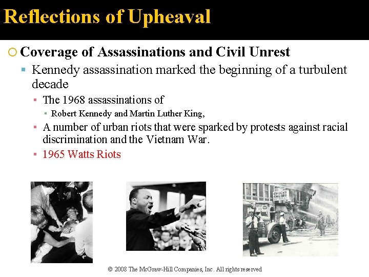 Reflections of Upheaval Coverage of Assassinations and Civil Unrest Kennedy assassination marked the beginning