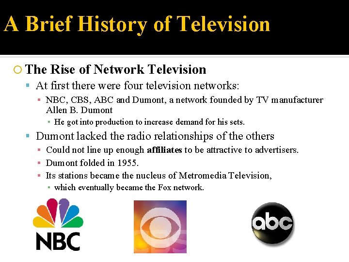 A Brief History of Television The Rise of Network Television At first there were