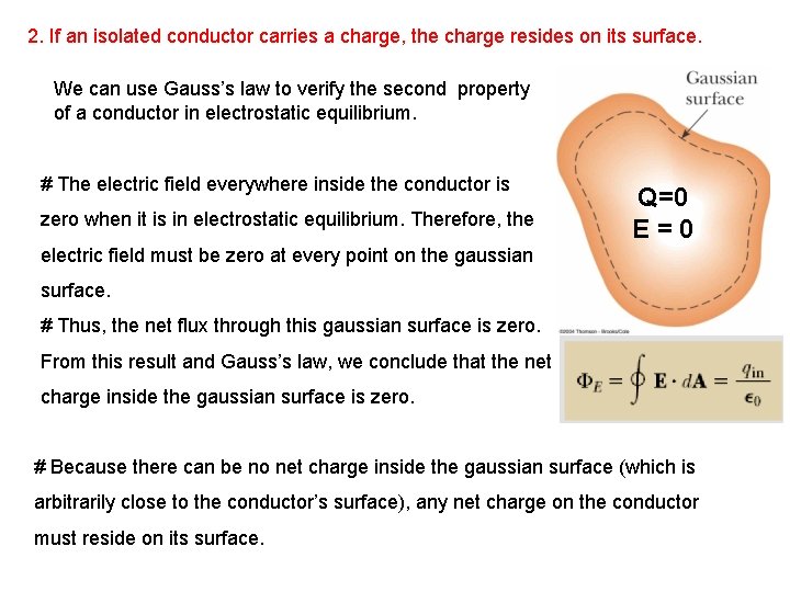 2. If an isolated conductor carries a charge, the charge resides on its surface.