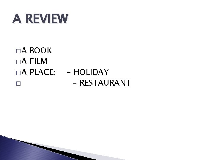A REVIEW �A BOOK � A FILM � A PLACE: � - HOLIDAY -