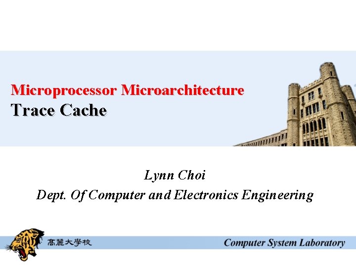 Microprocessor Microarchitecture Trace Cache Lynn Choi Dept. Of Computer and Electronics Engineering 