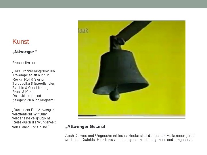 Kunst „Attwenger “ Pressestimmen: „Das Groove. Slang. Punk. Duo Attwenger spielt auf flux Rock