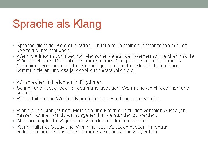 Sprache als Klang • Sprache dient der Kommunikation. Ich teile mich meinen Mitmenschen mit.