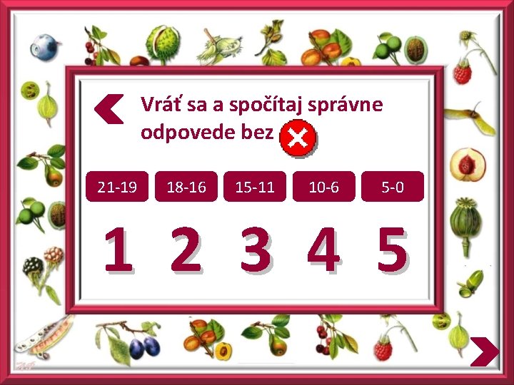 Vráť sa a spočítaj správne odpovede bez 21 -19 18 -16 15 -11 10