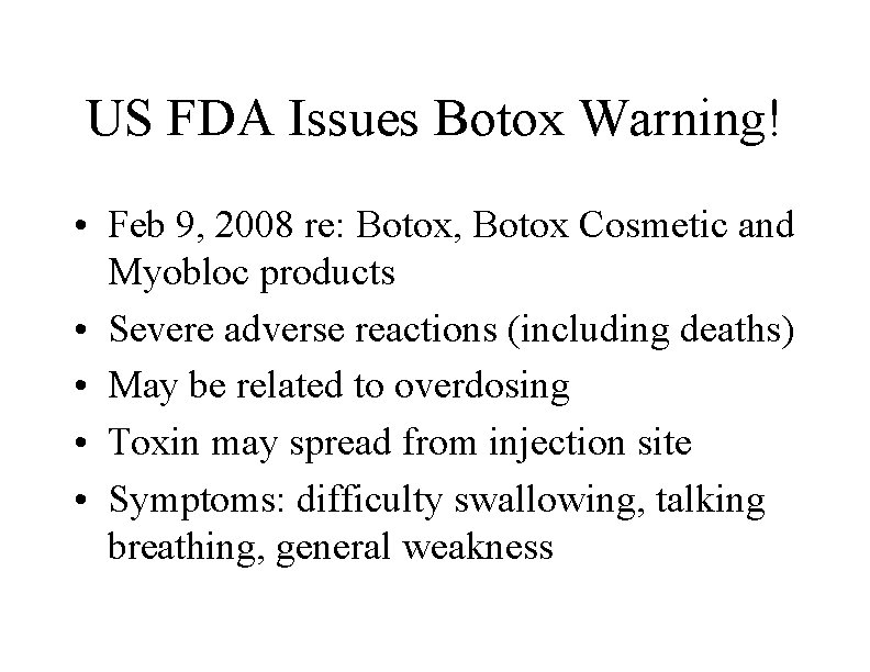 US FDA Issues Botox Warning! • Feb 9, 2008 re: Botox, Botox Cosmetic and