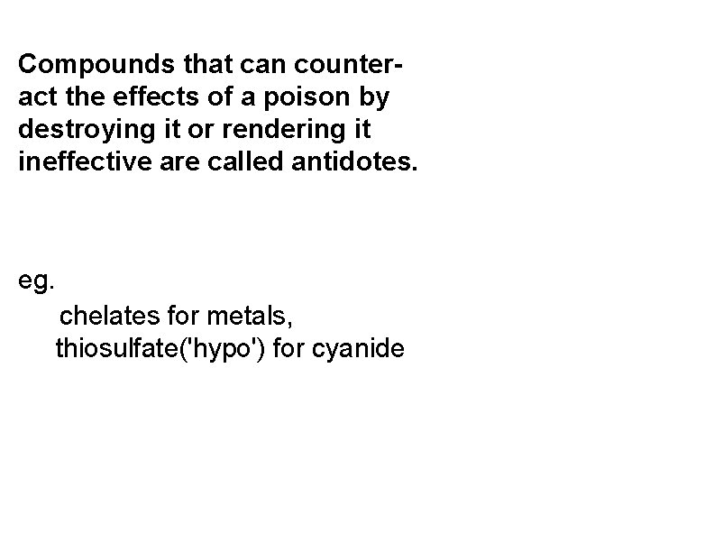 Compounds that can counteract the effects of a poison by destroying it or rendering
