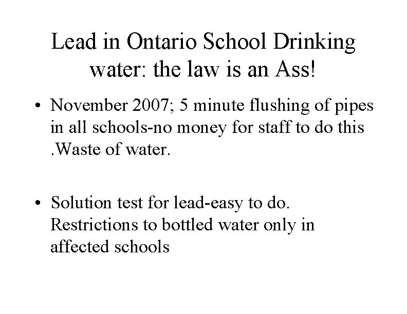 Lead in Ontario School Drinking water: the law is an Ass! • November 2007;