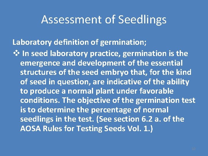 Assessment of Seedlings Laboratory definition of germination; v In seed laboratory practice, germination is