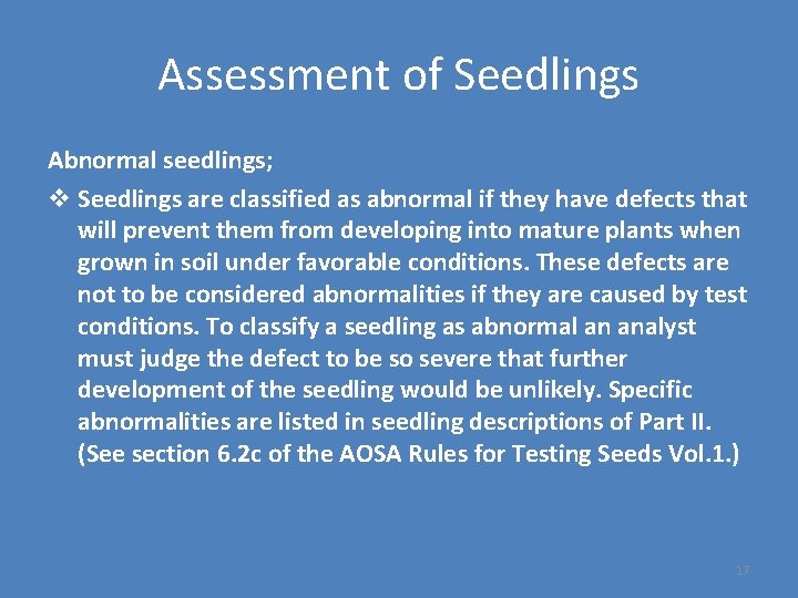 Assessment of Seedlings Abnormal seedlings; v Seedlings are classified as abnormal if they have