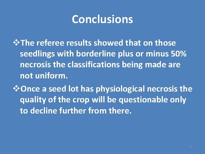 Conclusions v. The referee results showed that on those seedlings with borderline plus or