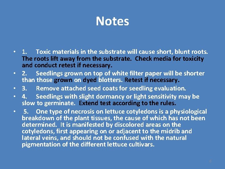 Notes • 1. Toxic materials in the substrate will cause short, blunt roots. The