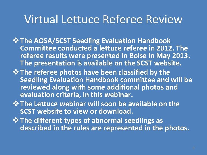 Virtual Lettuce Referee Review v The AOSA/SCST Seedling Evaluation Handbook Committee conducted a lettuce