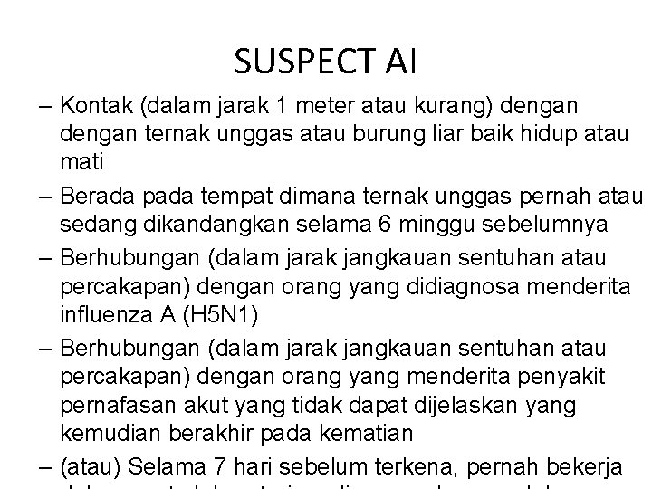 SUSPECT AI – Kontak (dalam jarak 1 meter atau kurang) dengan ternak unggas atau