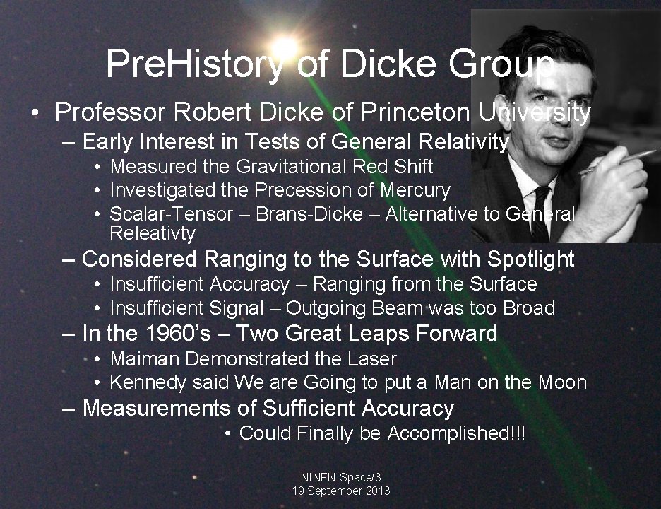 Pre. History of Dicke Group • Professor Robert Dicke of Princeton University – Early