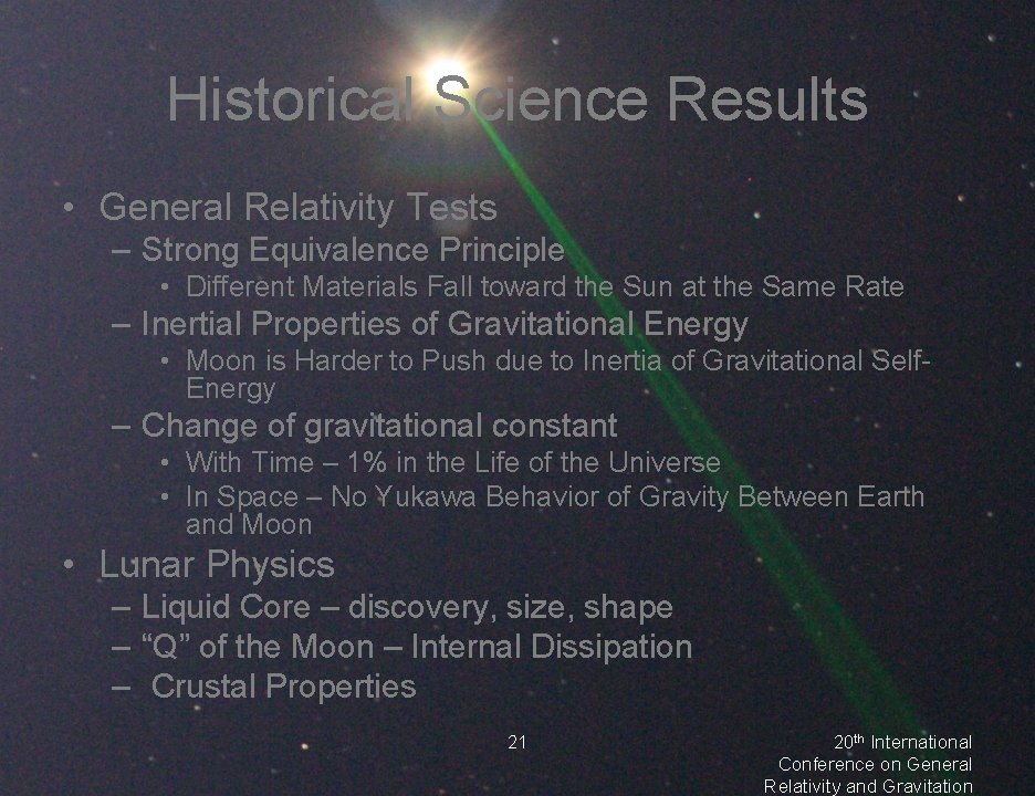 Historical Science Results • General Relativity Tests – Strong Equivalence Principle • Different Materials