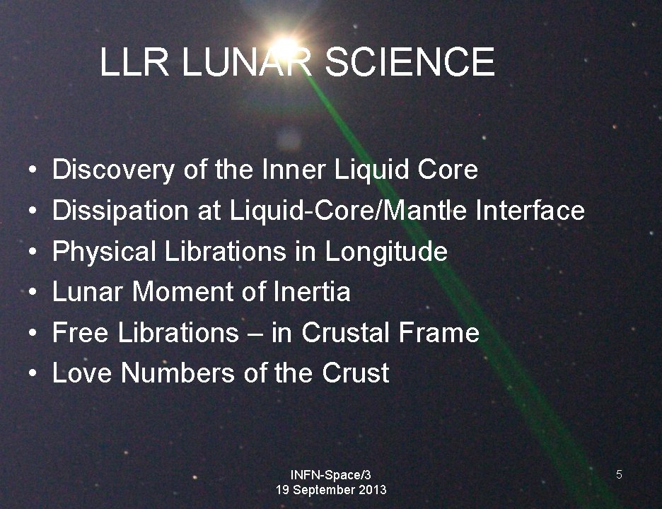 LLR LUNAR SCIENCE • • • Discovery of the Inner Liquid Core Dissipation at