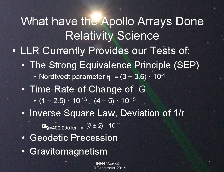 What have the Apollo Arrays Done Relativity Science • LLR Currently Provides our Tests