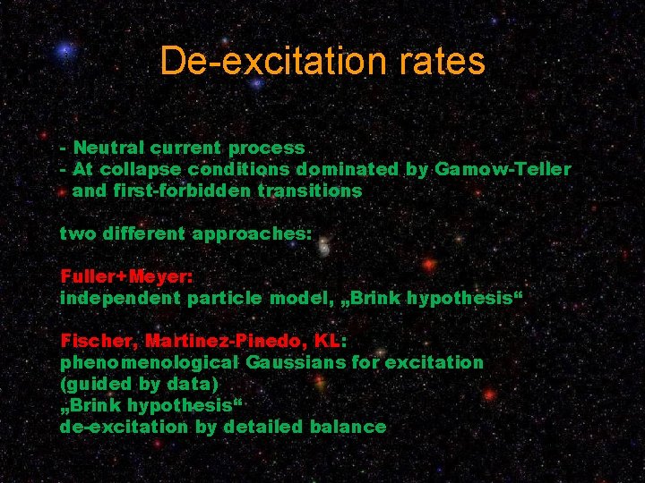 De-excitation rates - Neutral current process - At collapse conditions dominated by Gamow-Teller and