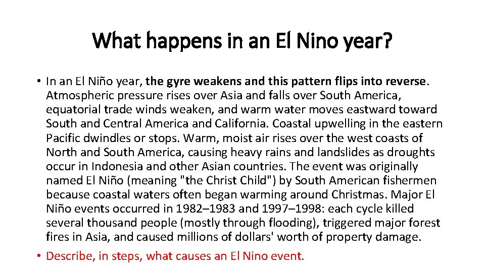 What happens in an El Nino year? • In an El Niño year, the