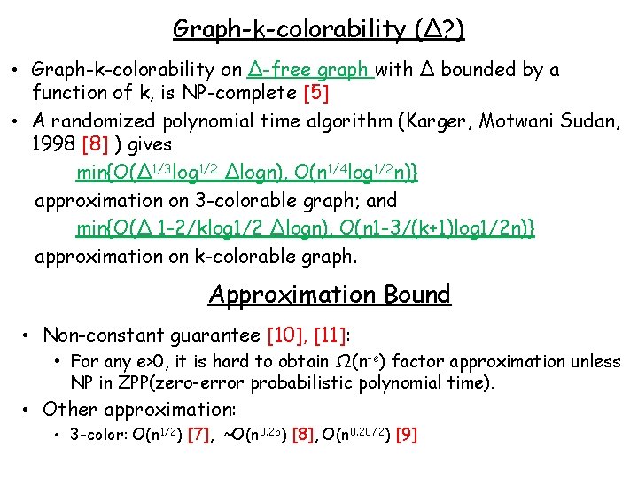 Graph-k-colorability (∆? ) • Graph-k-colorability on ∆-free graph with ∆ bounded by a function