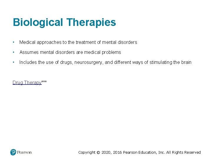 Biological Therapies • Medical approaches to the treatment of mental disorders • Assumes mental Biological Therapies • Medical approaches to the treatment of mental disorders • Assumes mental