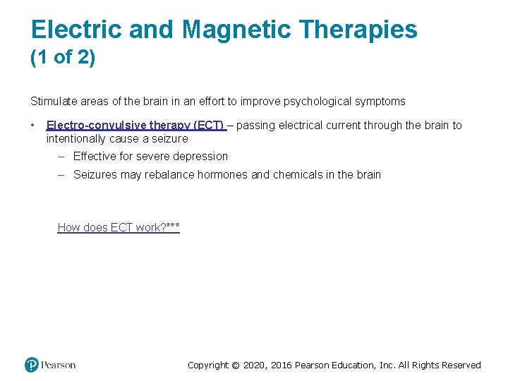 Electric and Magnetic Therapies (1 of 2) Stimulate areas of the brain in an Electric and Magnetic Therapies (1 of 2) Stimulate areas of the brain in an