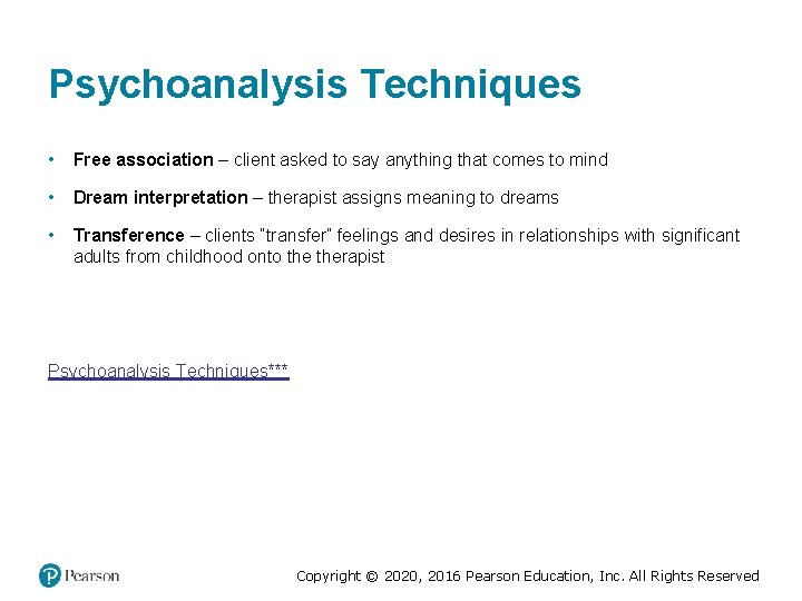 Psychoanalysis Techniques • Free association – client asked to say anything that comes to Psychoanalysis Techniques • Free association – client asked to say anything that comes to