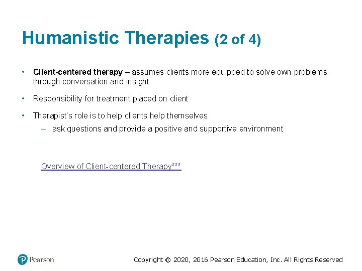 Humanistic Therapies (2 of 4) • Client-centered therapy – assumes clients more equipped to Humanistic Therapies (2 of 4) • Client-centered therapy – assumes clients more equipped to