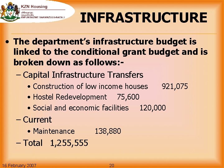 INFRASTRUCTURE • The department’s infrastructure budget is linked to the conditional grant budget and