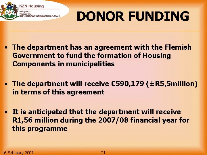 DONOR FUNDING • The department has an agreement with the Flemish Government to fund