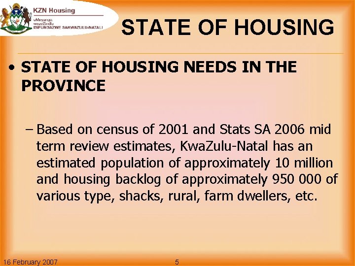 STATE OF HOUSING • STATE OF HOUSING NEEDS IN THE PROVINCE – Based on