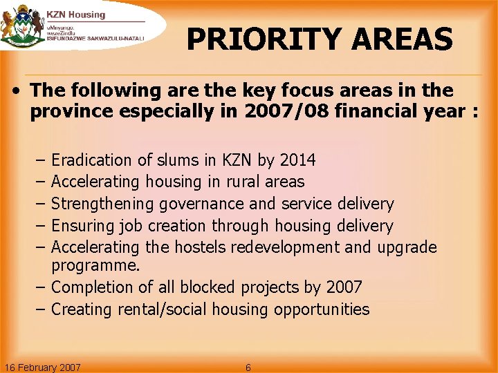 PRIORITY AREAS • The following are the key focus areas in the province especially