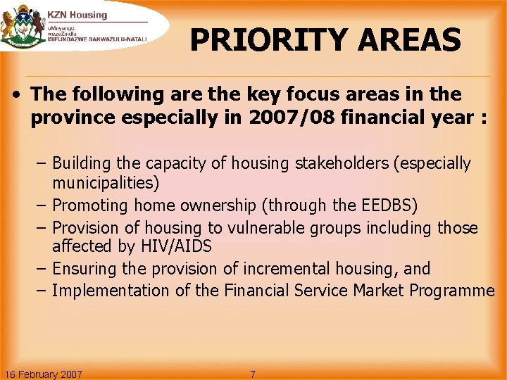 PRIORITY AREAS • The following are the key focus areas in the province especially