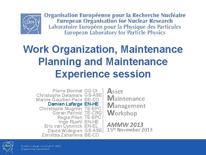 Work Organization, Maintenance Planning and Maintenance Experience session Pierre Bonnal Christophe Delamare Marine Gourber-Pace