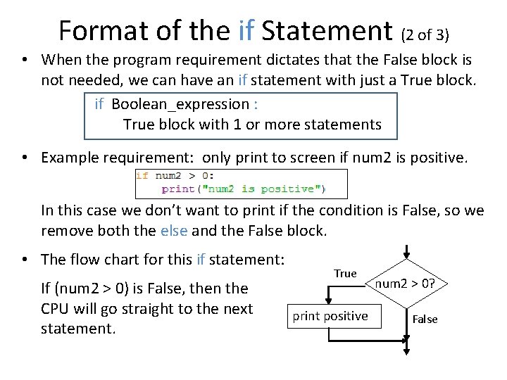 Format of the if Statement (2 of 3) • When the program requirement dictates
