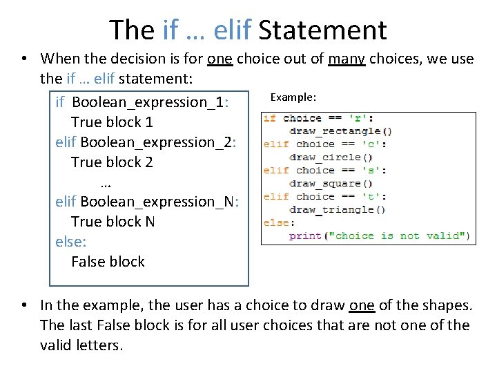 The if … elif Statement • When the decision is for one choice out