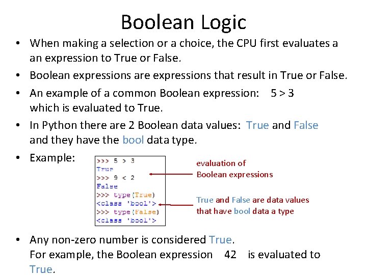 Boolean Logic • When making a selection or a choice, the CPU first evaluates