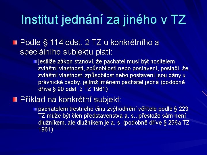 Institut jednání za jiného v TZ Podle § 114 odst. 2 TZ u konkrétního