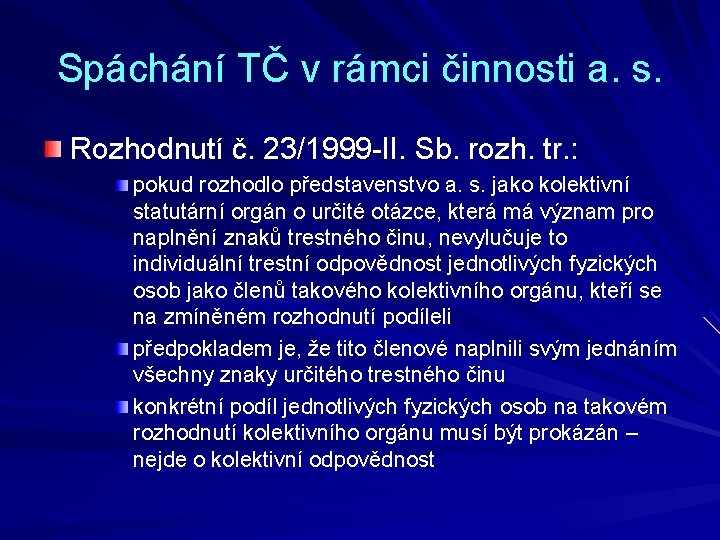Spáchání TČ v rámci činnosti a. s. Rozhodnutí č. 23/1999 -II. Sb. rozh. tr.