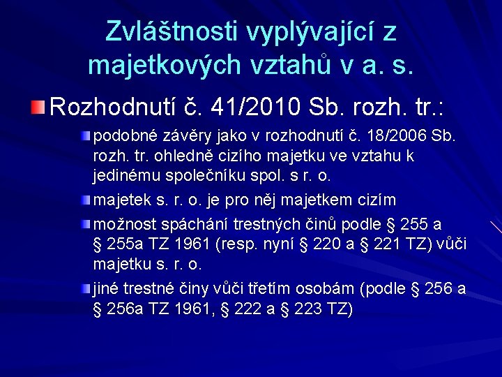Zvláštnosti vyplývající z majetkových vztahů v a. s. Rozhodnutí č. 41/2010 Sb. rozh. tr.