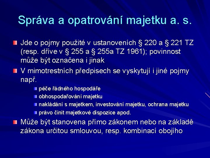 Správa a opatrování majetku a. s. Jde o pojmy použité v ustanoveních § 220