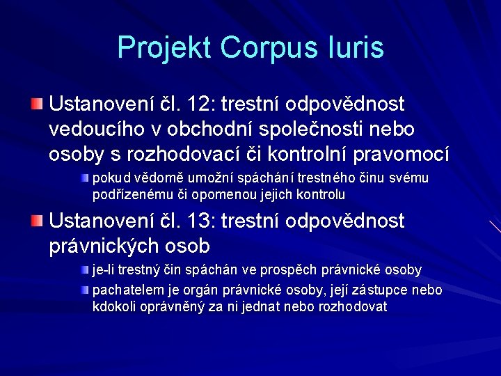 Projekt Corpus Iuris Ustanovení čl. 12: trestní odpovědnost vedoucího v obchodní společnosti nebo osoby