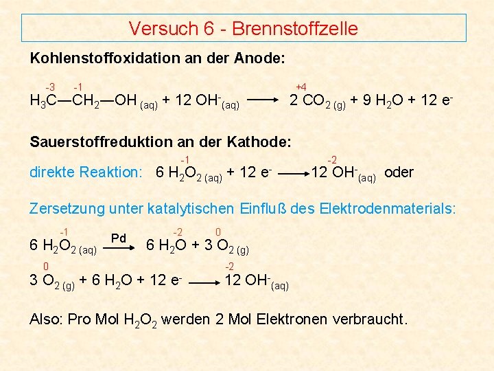 Versuch 6 - Brennstoffzelle Kohlenstoffoxidation an der Anode: -3 -1 H 3 C―CH 2―OH