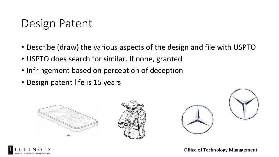 Design Patent • Describe (draw) the various aspects of the design and file with
