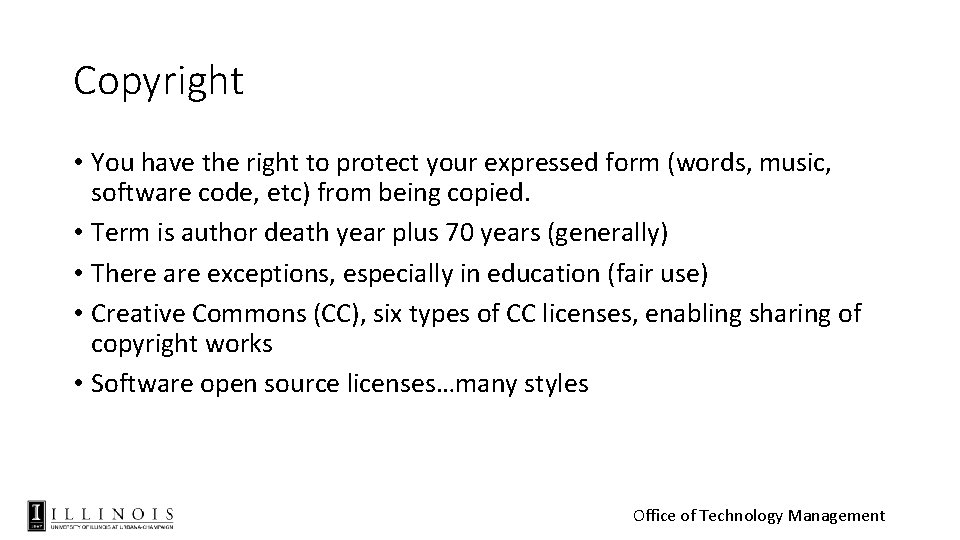 Copyright • You have the right to protect your expressed form (words, music, software