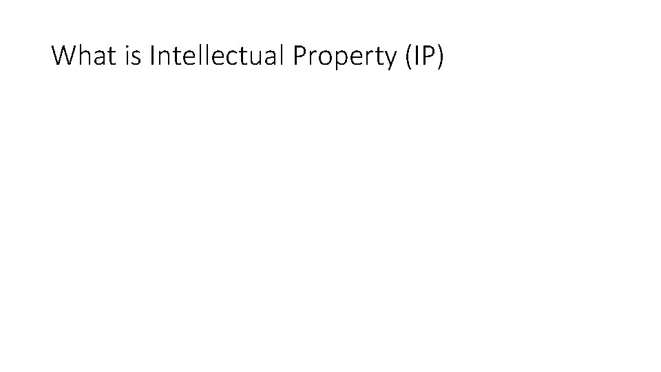 What is Intellectual Property (IP) 