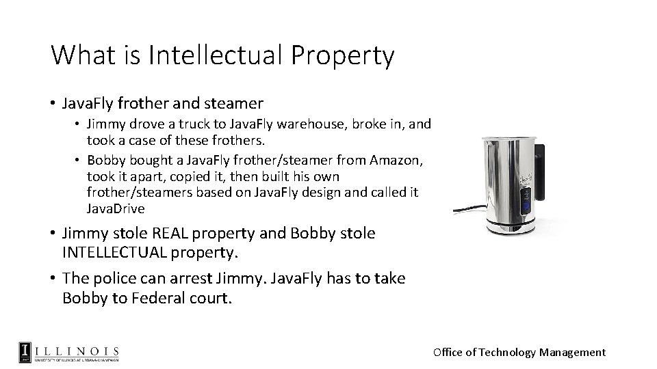 What is Intellectual Property • Java. Fly frother and steamer • Jimmy drove a