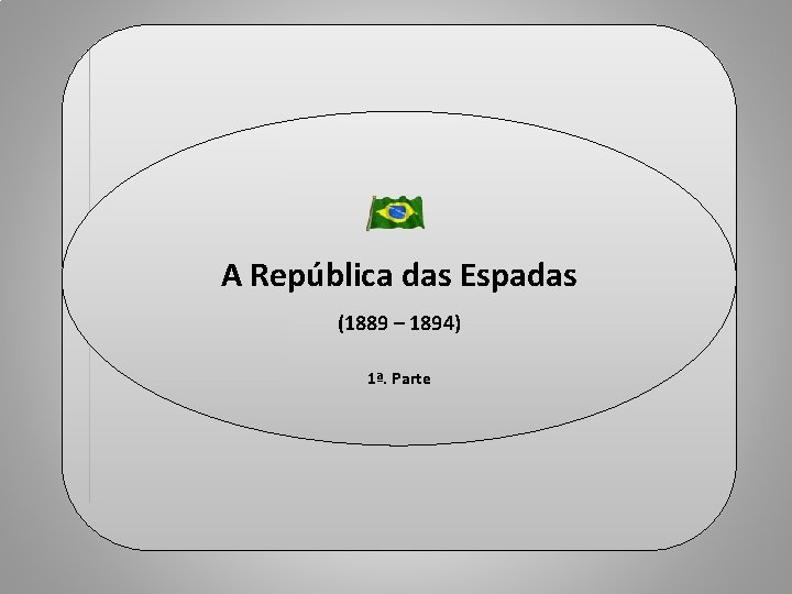 historiaula. wordpress. com A República das Espadas Professor Ulisses Mauro Lima (1889 – 1894)