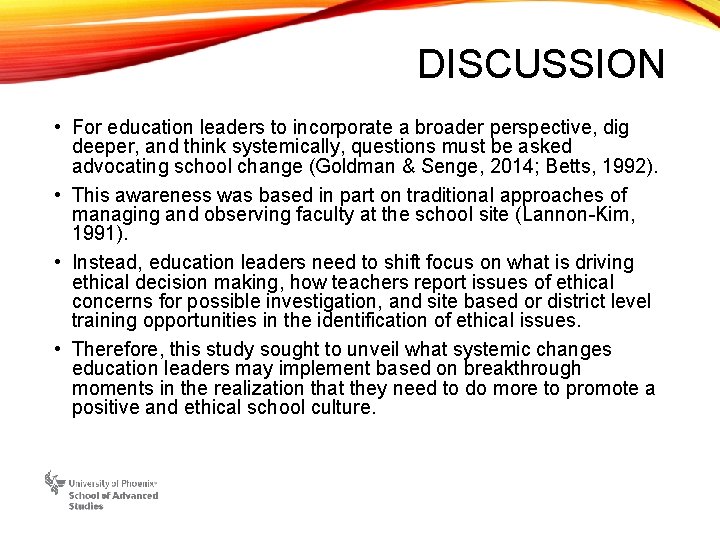 DISCUSSION • For education leaders to incorporate a broader perspective, dig deeper, and think