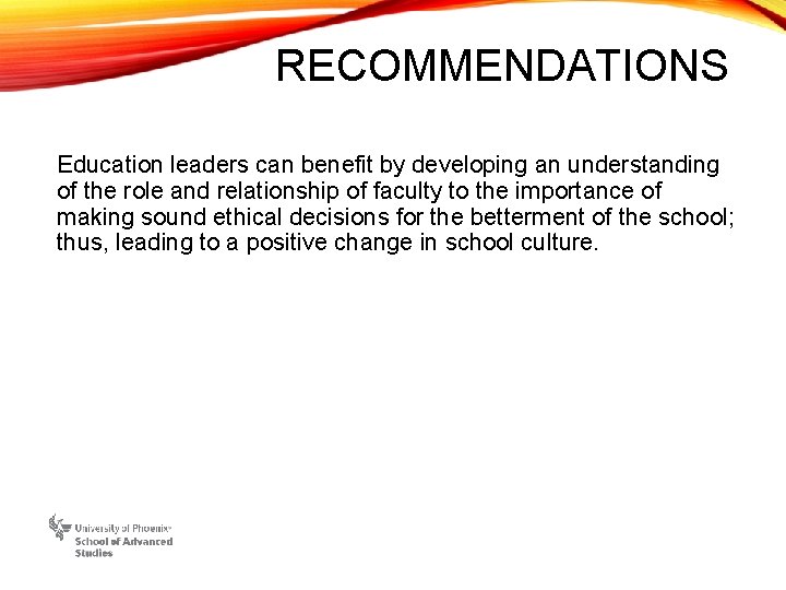 RECOMMENDATIONS Education leaders can benefit by developing an understanding of the role and relationship